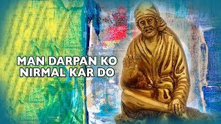 Man Darpan Ko Nirmal Kar Do  Suresh Wadkar  Sai Bhajans  Times Music Spiritual [upl. by Aistek]