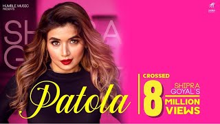 PATOLA  Full Video  Shipra Goyal  Veet Baljit  Intense  Humble Music [upl. by Frymire]