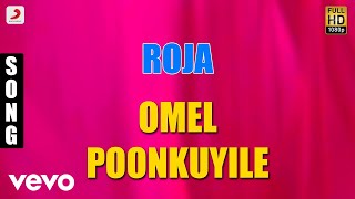 Roja  Omel Poonkuyile Malayalam Song  Arvind Swami Madhoobala [upl. by Iruahs99]