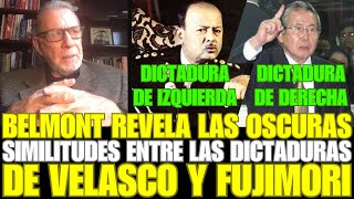 BELMONT REVELA LAS OSCURAS SIMILITUDES ENTRE LAS DICTADURAS DE VELASCO ALVARADO Y ALBERTO FUJIMORI [upl. by Tterag]