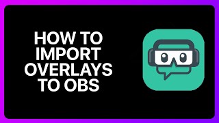 How To Import Streamlabs Overlays To Obs Tutorial [upl. by Tade966]