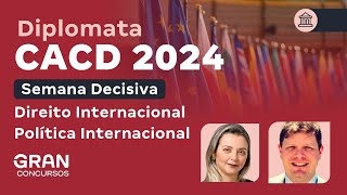 Concurso Diplomata CACD Semana Decisiva  Direito Internacional e Política Internacional [upl. by Labors]