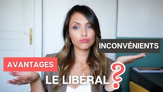 AVANTAGES et INCONVÉNIENTS du libéral [upl. by Enytsuj]