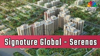 India Real Estate Guide  Signature Global  Serenas [upl. by Fransen]