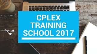 CPLEX Training School 2017 [upl. by Shirleen287]