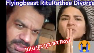 FlyingBeast320 Gaurav Taneja Ritu Rathi Divorce 💔धोखा अपमान😭रो रो बुरा हाल PrateekRathee [upl. by Rimisac]