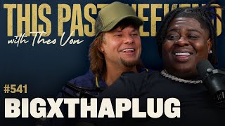 BigXthaPlug  This Past Weekend w Theo Von 541 [upl. by Michele]