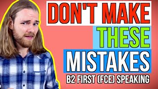 How to FAIL B2 First FCE Speaking 5 Biggest Mistakes [upl. by Kcirdderf860]