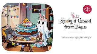 Histoire pour enfants  Spooky et Caramel fêtent Pâques [upl. by Lenoil154]