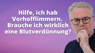 Blutverdünnung bei Vorhofflimmern Wer profitiert Was muss ich wissen 2023 [upl. by Keffer]