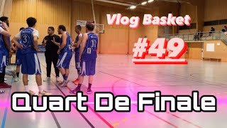 QUART DE FINALE pour le retour des vacances  VLOG BASKET 49 [upl. by Asset]