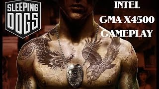 Sleeping Dogs on Intel GMA X4500 Gameplay [upl. by Bartholomew]