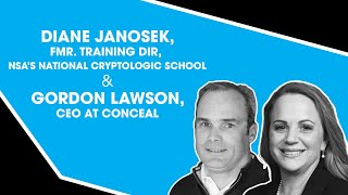 Diane Janosek Fmr Training Dir NSAs National Cryptologic School amp Gordon Lawson CEO at Conceal [upl. by Ramoh]