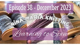 Episode 38  Learning to Spin  Nina Maria Knitting Podcast [upl. by Asirrac]