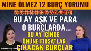 Mine Ölmezden 12 Burç Yorumu Bu Ay Aşk ve Para O Burçlarda Önüne Fırsatlar Çıkacak Burçlar [upl. by Elliven903]