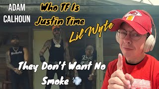 Who Tf Is Justin Time X Lil Wyte X Adam Calhoun They Don’t Want No Smoke Reaction [upl. by Akimert243]