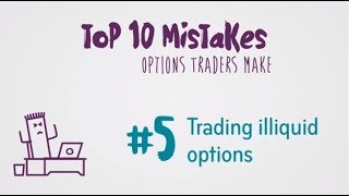 Options Trading Mistake 5 Trading illiquid options [upl. by Ofori]