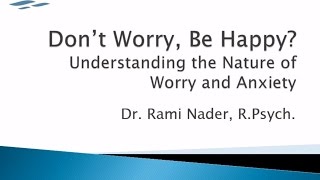 Generalized Anxiety Disorder Explained Understanding the Nature of Worry amp Anxiety  Dr Rami Nader [upl. by Reddy]