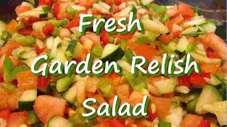 Fresh Vegetable Garden Relish Salad Recipe with Vinaigrette [upl. by Annabell]