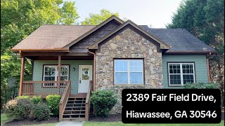 2389 Fair Field Drive Hiawassee GA 30546  Video Tour [upl. by Cybill121]