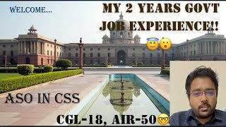 ASO in CSS  Job Profile  CGL 2023 Post Preference  Sharing My Two Years Experience in Govt Job [upl. by Eiboj]