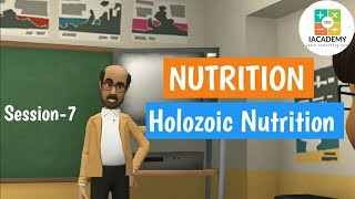 Holozoic Nutrition  Nutrition Session7  iAcademy  Global Education [upl. by Idnal894]