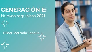 GENERACION E  NUEVOS REQUISITOS 2021 EXCELENCIA Y EQUIDAD [upl. by Ewell]