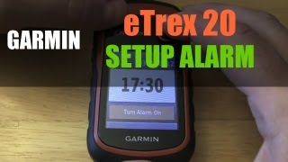 Garmin eTrex 20 22X  How To Setup An Alarm [upl. by Edualc]