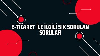 ETicaret Hakkında Merak Edilenler Vergisel Konular Sık Sorulan Sorular [upl. by Akerdal]