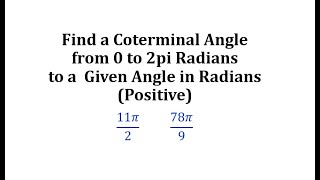 Find a Coterminal Angle from 0 to 2pi Radians to a Given Angle in Radians Positive [upl. by Aletta]