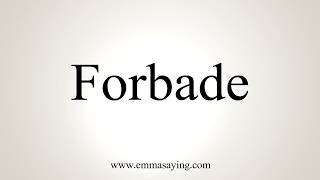 How To Pronounce Forbade [upl. by Norven]