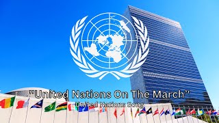 United Nations Song  United Nations on the March [upl. by Lillith323]