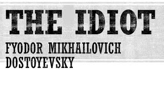 The Idiot by Fyodor Mikhailovich Dostoyevsky Book Reading British English Female Voice [upl. by Assennej]