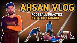 FUNNY KABADDI  FOOTBALL PRACTICE  AHSAN VLOG [upl. by Ahsya]