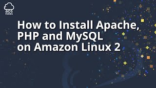 How to Install Apache 24 PHP 74 and MySQL 57 on Amazon Linux 2 [upl. by Mcleroy24]