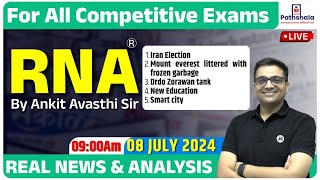 Current Affairs 08 July 2024  RNA Real News and Analysis  For All Exams  Rna by Ankit Avasthi Sir [upl. by Aileno173]