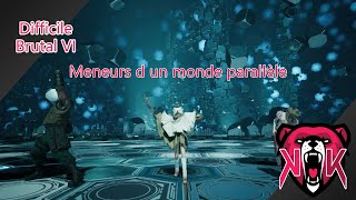 Mode Difficile  Final Fantasy VII Rebirth  Brutal 6  Meneurs dun monde parallèle  NC [upl. by Nathanoj]