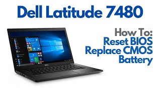 How To Reset BIOS  Replace CMOS Battery  Dell Latitude 7480 Laptop [upl. by Standish]