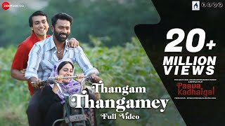 Thangamey  Full Video  Paava Kadhaigal  Sudha Kongara  Justin Prabhakaran  Murugavel [upl. by Zysk]