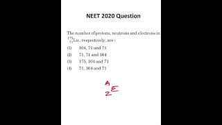 NEET 2020 Question  The no of protons neutrons and electrons in Lutetium175 [upl. by Calvina]