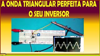 GERADOR DE ONDA TRIANGULAR PARA PWM e SPWM [upl. by Selwin241]