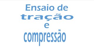 CRM4  Ensaio de tração e compressão  Propriedades mecânicas dos materiais [upl. by Aserehc]