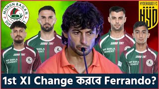 Mohun Bagan এর 1st XI কেমন হচ্ছে আজ👀 ISL এ পঞ্চম জয়ের লক্ষ্যে নামছে Ferrando Boys 🤜🤛 Match Preview [upl. by Ysabel654]