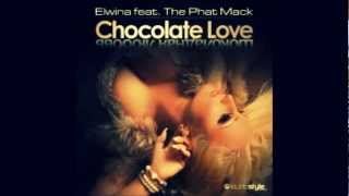 Elwina feat The Phat Mack  Chocolate Love Radio Edit [upl. by Leahcin]