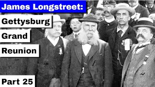 James Longstreet Gettysburg Grand Reunion  Part 25 [upl. by Ahsok]