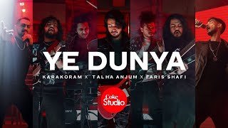 Coke Studio  Season 14  Ye Dunya  Karakoram x Talha Anjum x Faris Shafi [upl. by Landau]