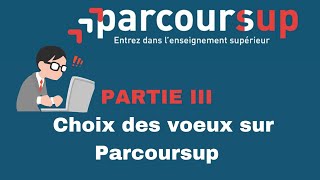 PARTIE IIICHOIX DES VOEUX SUR PARCOURSUP [upl. by Fulks]