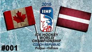 EISHOCKEY WM 2015 001  Kanada  Lettland ★ Lets Play IIHF 2015 [upl. by Stannwood]