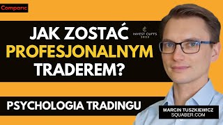 Od amatora do tradera  psychologia skutecznego tradingu  Marcin Tuszkiewicz [upl. by Joiner832]