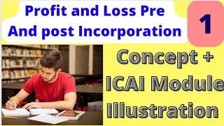 1 Profit Or Loss Pre And post Incorporation  CA Inter  Module Illustration by Kalariya Ketul [upl. by Christel857]